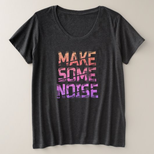 Maak wat ruis plus maat T-shirt (Design voorkant)