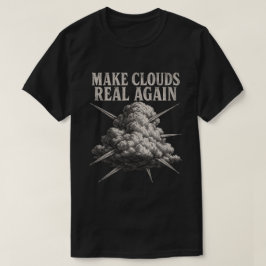 Maak Wolken Weer Echt - Wolken Vliegtuig Kunst T-shirt