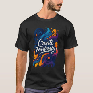 Maak zonder Vrees – SvietWorks Inspirerende Kunst T-shirt