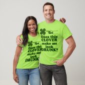 Maakt deze klaver me Drink? T-shirt (Unisex)