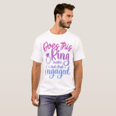 Maakt deze ring me er verloofd uitzien Verlovingsp T-shirt (Voorkant volledig)