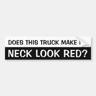 Maakt deze vrachtwagen mijn nek rood? bumpersticker