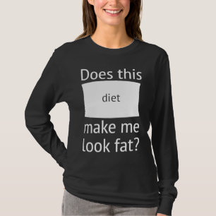 Maakt dit dieet me dik Afvallen Dieet T-shirt