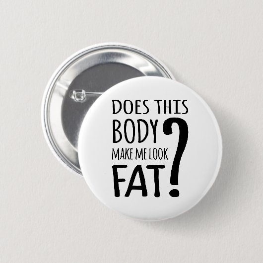 Maakt dit lichaam me lekker? ronde button 5,7 cm (Voorkant /achterkant)