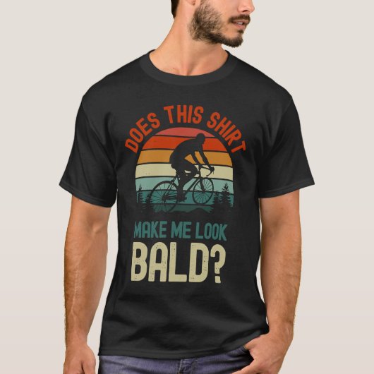 Maakt dit me Balding Balding-haar laten zien? T-shirt (Voorkant)