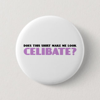 Maakt dit Shirt me Celibaat Ronde Button 5,7 Cm