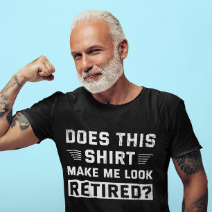 Maakt dit Shirt me de pensionering in de gaten?