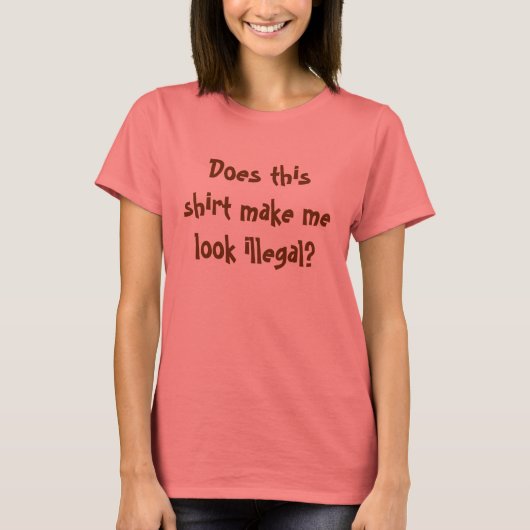 Maakt dit shirt me illegaal? (Voorkant)
