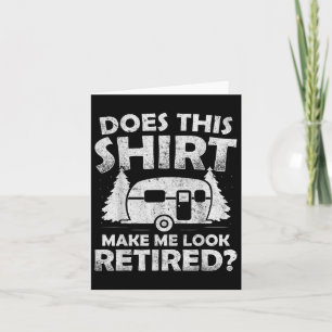 Maakt dit Shirt me uitgestrekt Camping Retier Kaart