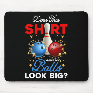 Maakt dit Shirt mijn look groot Bowling LL Bowler Muismat