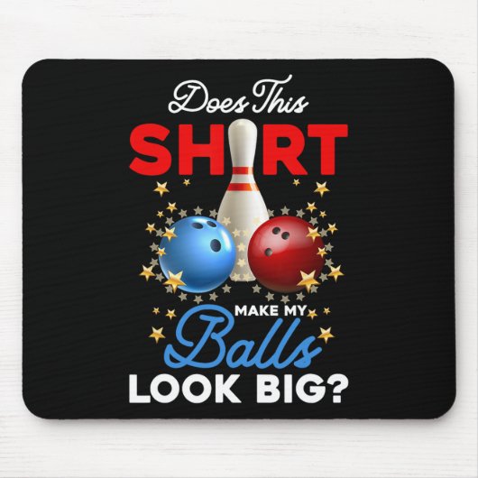 Maakt dit Shirt mijn look groot Bowling LL Bowler Muismat (Voorkant)
