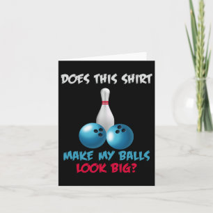 Maakt dit Shirt mijn look groot grappig bowlen? Kaart