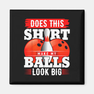 Maakt dit Shirt mijn look groot Shirt bowling 2 Magneet