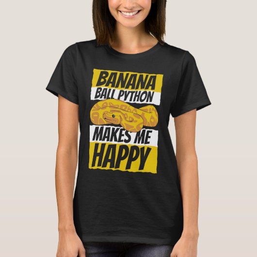 Maakt me blij met Pythonidae Snake Owner Banana Ba T-shirt (Voorkant)