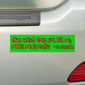 maakt me sterker bumpersticker (Op auto)