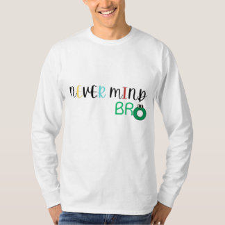 Maakt niet uit Bro T-shirt