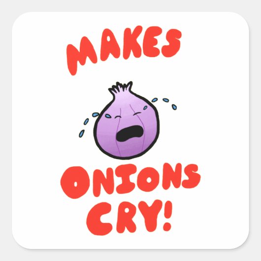 Maakt Onions droog! Vierkante Sticker (Voorkant)