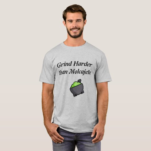 Maal harder dan Molcajete T-shirt (Voorkant volledig)
