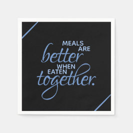 Maaltijden zijn beter als ze samen worden gegeten servet