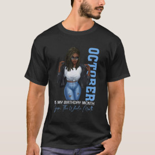 Maand Black Girls oktober is mijn geboorte ja de W T-shirt