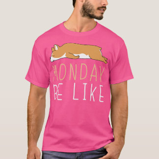 Maandag als Corgi Cute Lazy Animal Kawaii1189 T-shirt