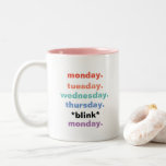 Maandag Dinsdag Weekdagen Funny Humor Tweekleurige Koffiemok<br><div class="desc">Dit is een groot geschenk voor een medewerker, vriend of iemand met een gevoel van humor. De tekst, de doopvont en de kleur kunnen in uw voorkeur worden veranderd. Als je hulp nodig hebt bij het aanpassen van je product, neem dan contact met me op via mijn winkel en ik...</div>
