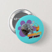 Maandag, heb ik gelijk? ronde button 5,7 cm (Voorkant /achterkant)