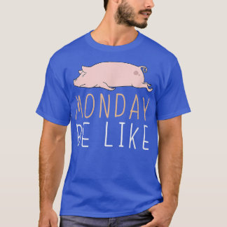 Maandag is als varken Schattig Lui Dier Kawaii4163 T-shirt