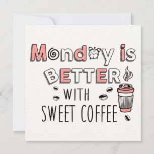 Maandag is beter met zoete koffie bedankkaart