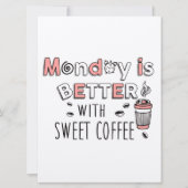 Maandag is beter met zoete koffie kaart (Voorkant)