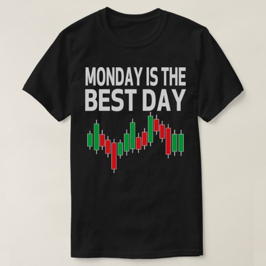 Maandag is de beste dag voor de handel in aandelen t-shirt (Design voorkant)