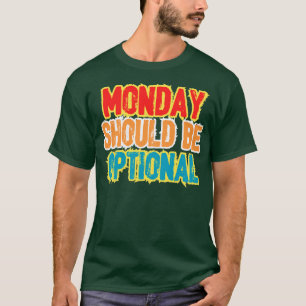 Maandag is facultatief t-shirt