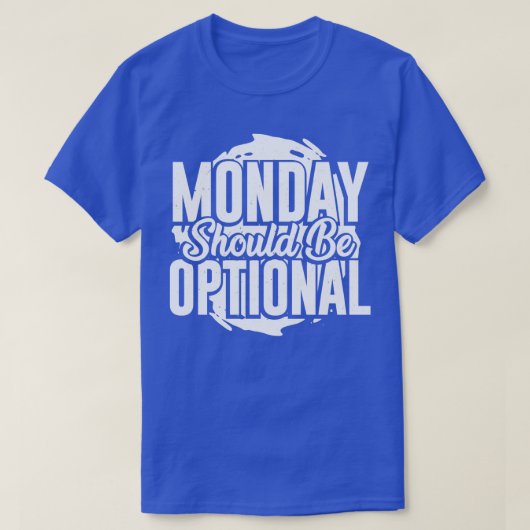 Maandag is facultatief t-shirt (Design voorkant)