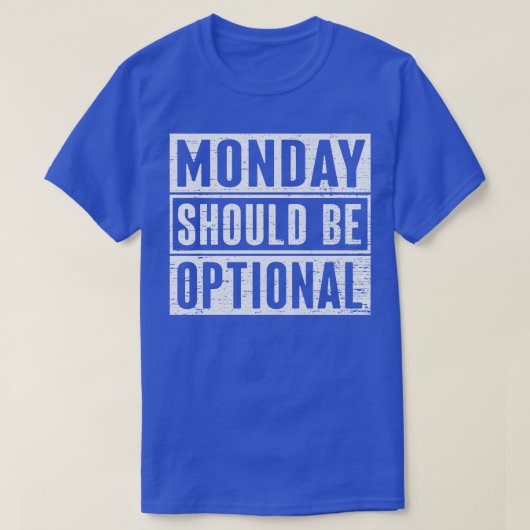 Maandag moet optioneel zijn 1 t-shirt (Design voorkant)
