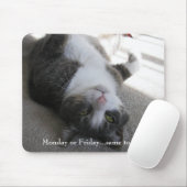 Maandag of vrijdag...Net als ik. (mousepad) Muismat (Met muis)