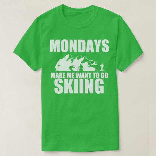 Maandag Ski Slope Funny Gezegde Skier Gift T-shirt (Design voorkant)