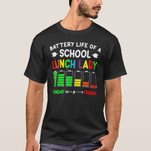 Maandag tot vrijdag Battery Lunch Lady Terug naar  T-shirt