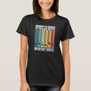 Maandag tot zondag vol belangrijke keuzes t-shirt