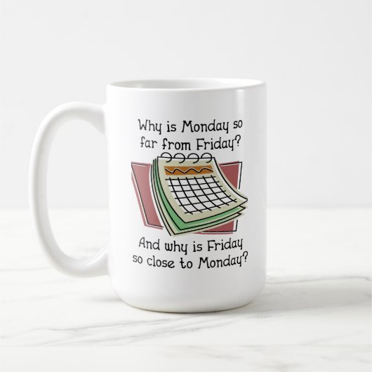 Maandag Verre Van Vrijdag Grappige Mok (Links)
