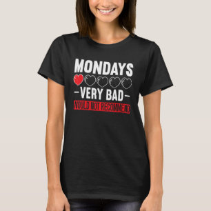 Maandagen erg slecht zou het niet aanbevelen als i t-shirt
