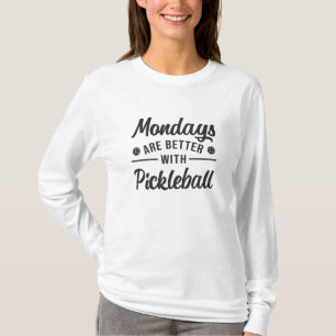 Maandagen zijn beter met Pickleball Player Gift T-shirt