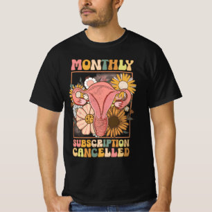Maandelijks abonnement geannuleerd Uterus Support  T-shirt