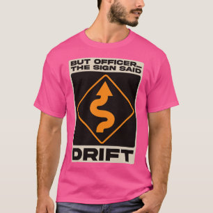 Maar agent de Sign Said Drift T-shirt