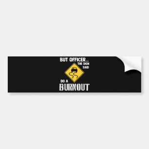 Maar agent, gebarentaal dat zegt: "Doe een burnout Bumpersticker