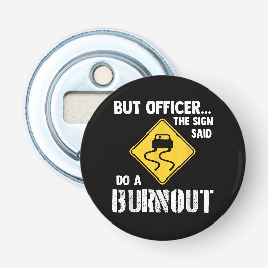 Maar agent, gebarentaal dat zegt: "Doe een burnout Button Flesopener (Voorkant)