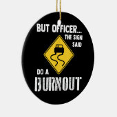 Maar agent, gebarentaal dat zegt: "Doe een burnout Keramisch Ornament (Rechts)