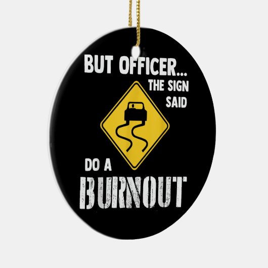 Maar agent, gebarentaal dat zegt: "Doe een burnout Keramisch Ornament (Rechts)