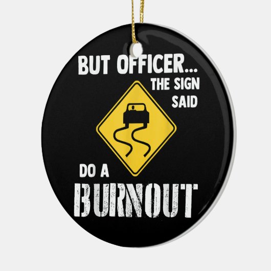 Maar agent, gebarentaal dat zegt: "Doe een burnout Keramisch Ornament (Links)