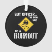 Maar agent, gebarentaal dat zegt: "Doe een burnout Ornament (achterkant)