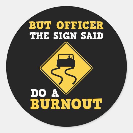 Maar agent, gebarentaal dat zegt: "Doe een burnout Ronde Sticker (Voorkant)